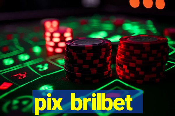 pix brilbet